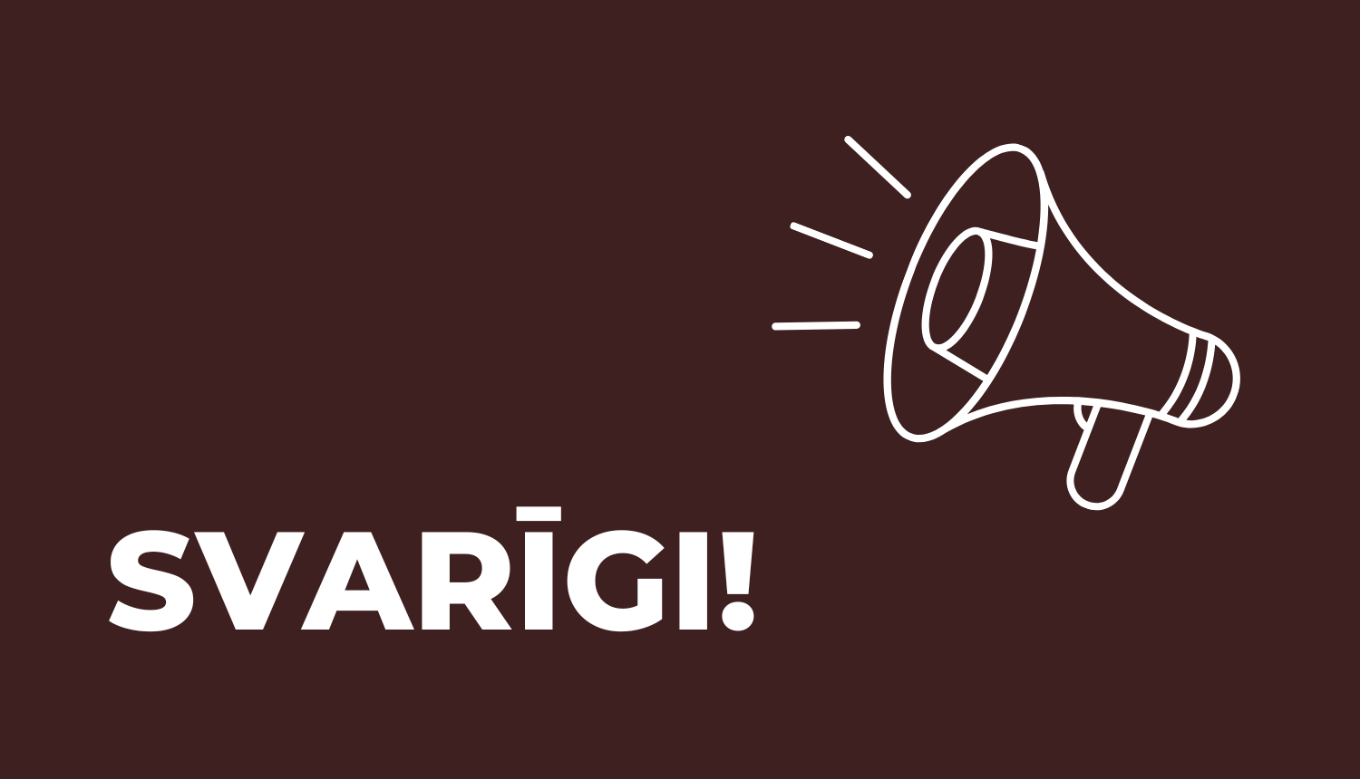 Svarīgi! uz brūna fona uzraksts un rupora zīmējums