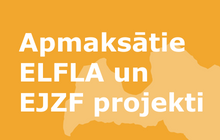 Apmaksātie  ELFLA un EJZF projekti